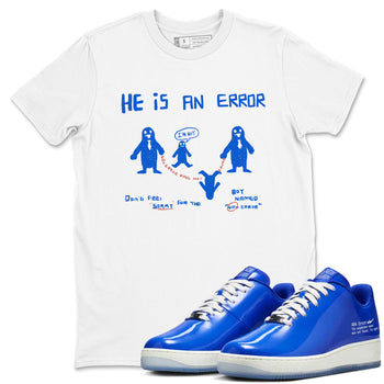 Air Force 1 404 Error shirt to match jordans He Is An Error sneaker tees Air Force 1 404 Error SNRT Sneaker Release Tees unisex cotton White 1 crew neck shirt