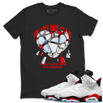 6s Fire Red shirts to match jordans Heart Breaker best t shirts to wear with jordans Air Jordan 6 Fire Red match shoes to clothes SNRT Sneaker Tees unisex cotton Black 1 shirts