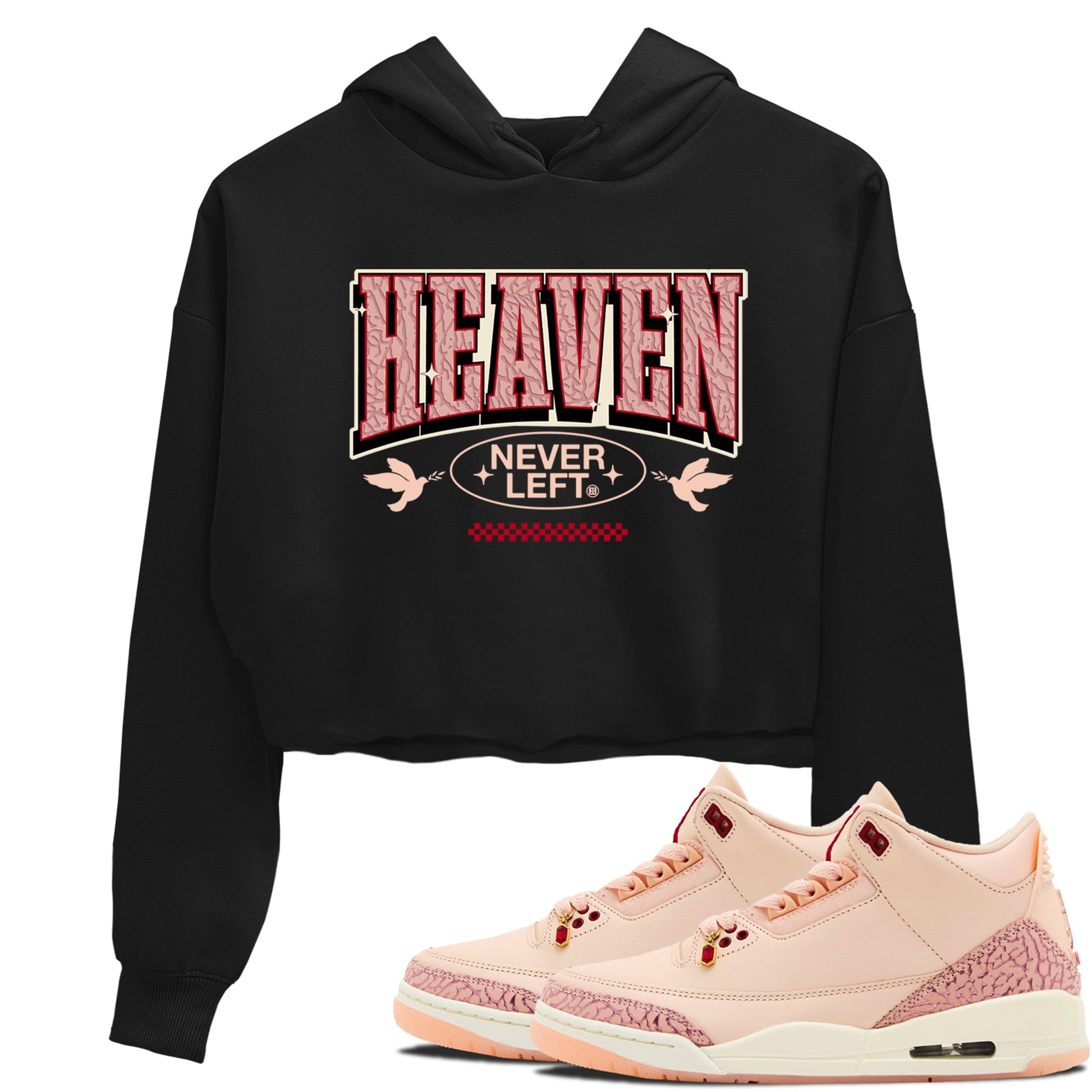 3s Valentines Day shirts to match jordans Heaven Never Left best t shirts to wear with jordans Air Jordan 3 Valentines Day match shoes to clothes SNRT Sneaker Tees unisex cotton Black 1 crop tee