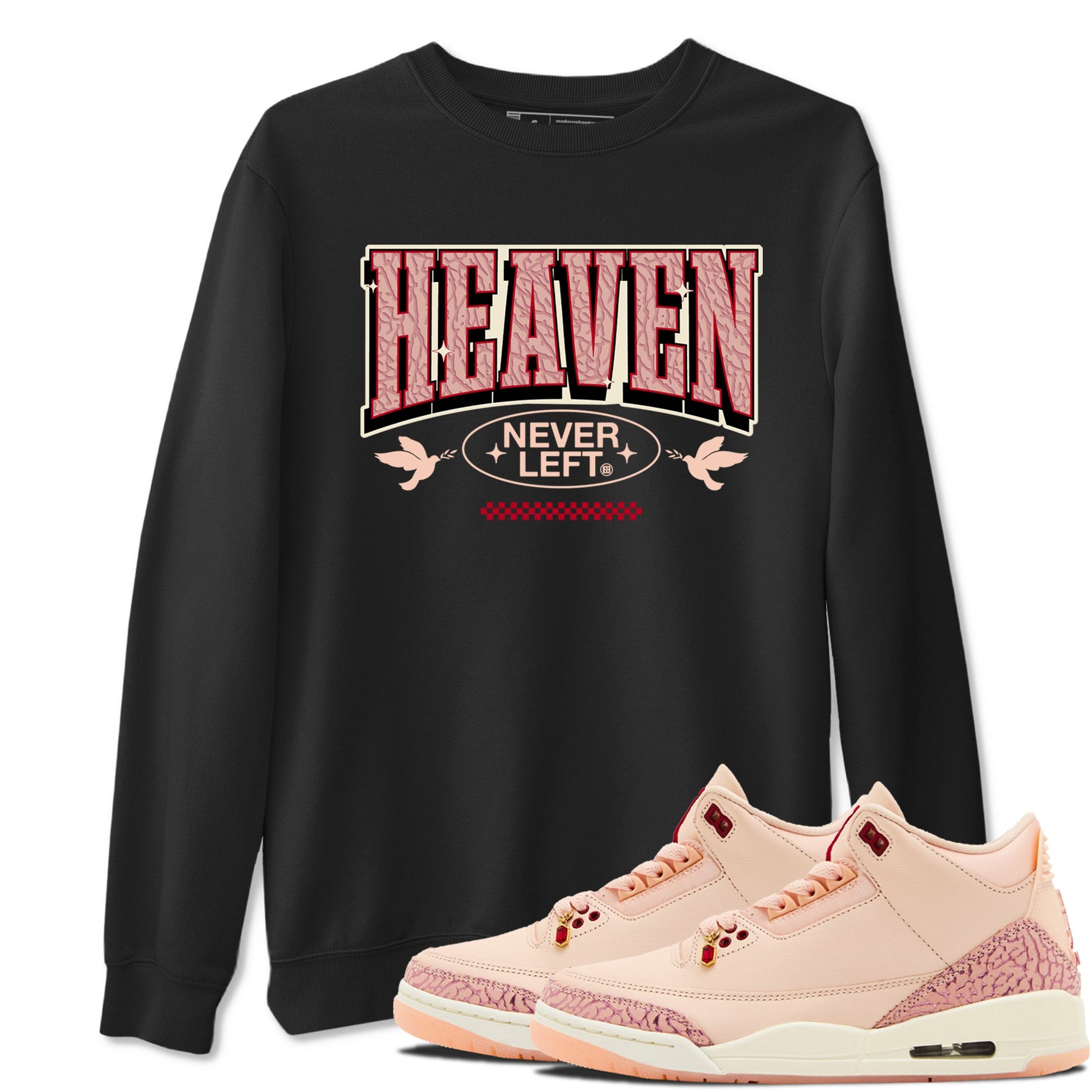 3s Valentines Day shirts to match jordans Heaven Never Left best t shirts to wear with jordans Air Jordan 3 Valentines Day match shoes to clothes SNRT Sneaker Tees unisex cotton Black 1 shirts