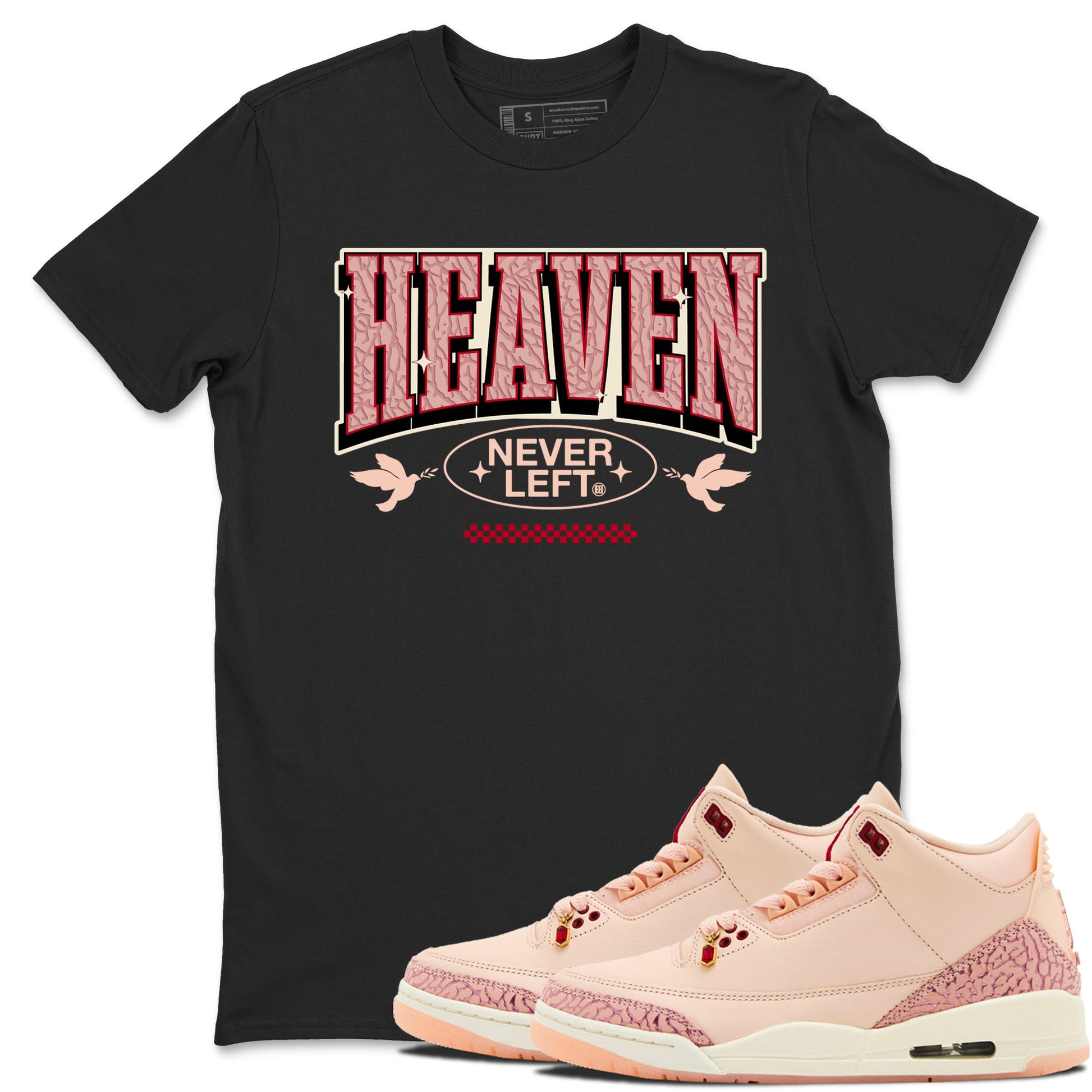 3s Valentines Day shirts to match jordans Heaven Never Left best t shirts to wear with jordans Air Jordan 3 Valentines Day match shoes to clothes SNRT Sneaker Tees unisex cotton Black 1 shirts