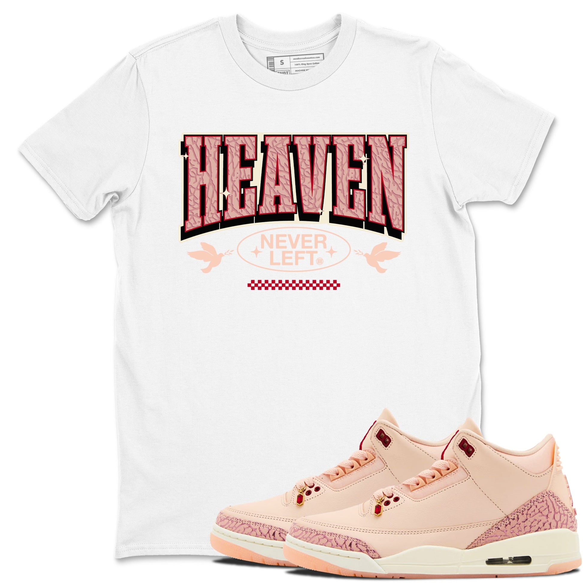 3s Valentines Day shirts to match jordans Heaven Never Left best t shirts to wear with jordans Air Jordan 3 Valentines Day match shoes to clothes SNRT Sneaker Tees unisex cotton White 1 shirts