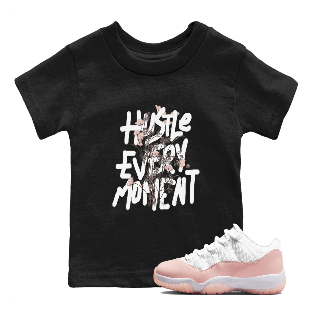 11s Legend Pink shirts to match jordans Hustle Every Moment sneaker match tees Air Jordan 11 WMNS Legend Pink SNRT Sneaker Tees streetwear brand Baby and Youth Black 1 cotton tee