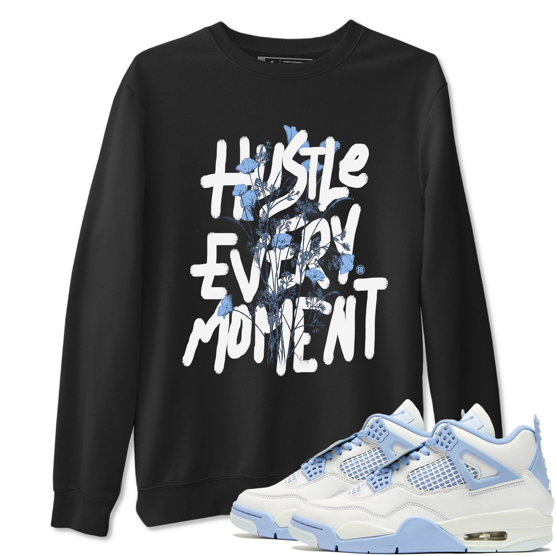 Air Jordan 4 WMNS Aluminumsneaker match tee Hustle Every Moment sneaker match tees Air Jordan 4 Forget Me Not best t-shirts to match jordans SNRT Sneaker Tees unisex cotton Black 1 shirts