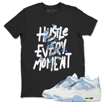 Air Jordan 4 WMNS Aluminumsneaker match tee Hustle Every Moment sneaker match tees Air Jordan 4 Forget Me Not best t-shirts to match jordans SNRT Sneaker Tees unisex cotton Black 1 shirts