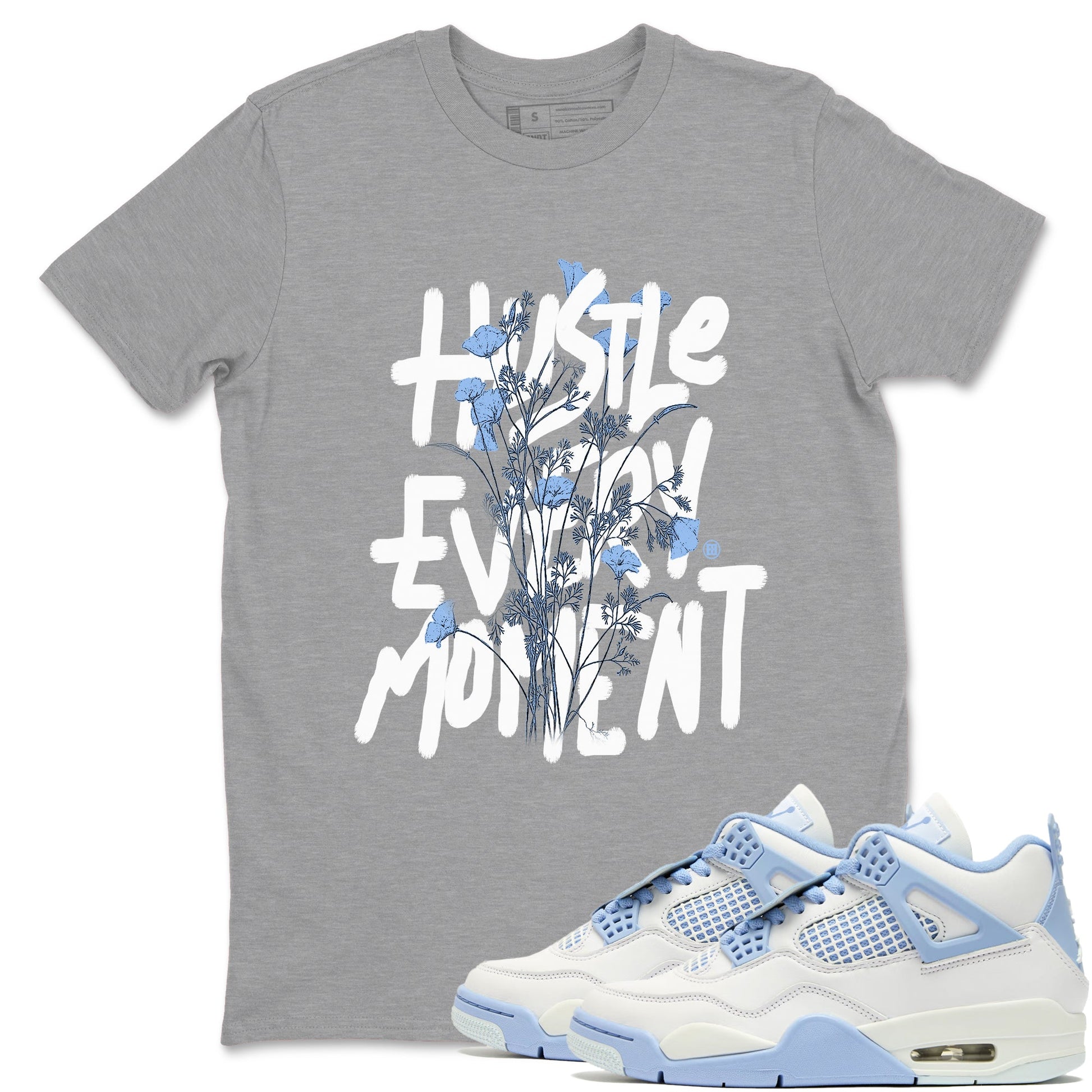 Air Jordan 4 WMNS Aluminumsneaker match tee Hustle Every Moment sneaker match tees Air Jordan 4 Forget Me Not best t-shirts to match jordans SNRT Sneaker Tees unisex cotton Heather Grey 1 shirts