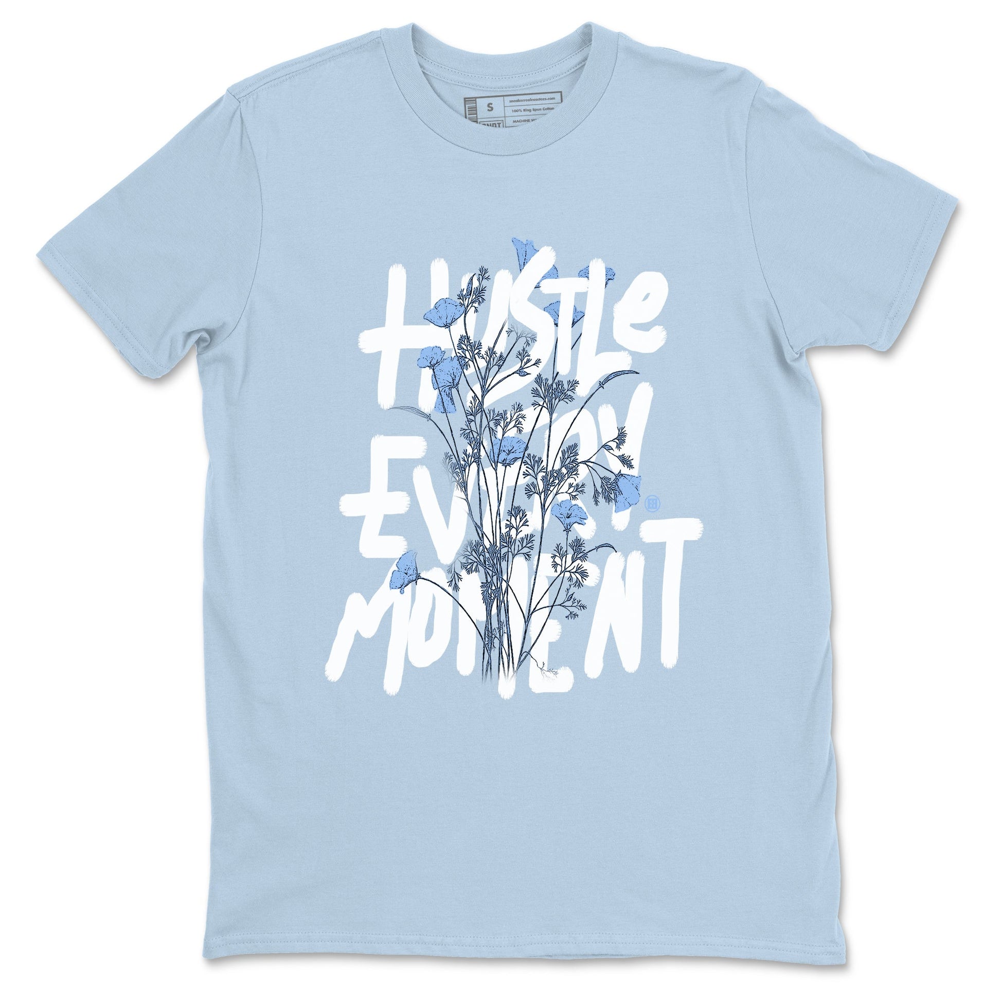 Air Jordan 4 WMNS Aluminumsneaker match tee Hustle Every Moment sneaker match tees Air Jordan 4 Forget Me Not best t-shirts to match jordans SNRT Sneaker Tees unisex cotton Light Blue 2 shirts