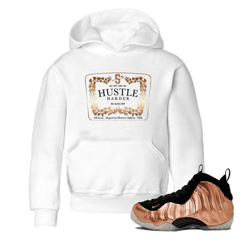 Air Foamposite 1 Metallic Copper Shirts To Match Jordans Hustle Harder Sneaker Shirts Air Foamposite One Metallic Copper SNRT Sneaker Release Tees Baby Youth Toddler White 1 crew neck shirts