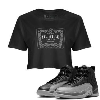 12s Black Wolf Grey shirts to match jordans Hustle Harder sneaker match tees Air Jordan 12 Black Wolf Grey match shoes to clothes SNRT Sneaker Tees unisex cotton Black 1 crop tee