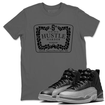 12s Black Wolf Grey shirts to match jordans Hustle Harder sneaker match tees Air Jordan 12 Black Wolf Grey match shoes to clothes SNRT Sneaker Tees unisex cotton Cool Grey 1 shirts
