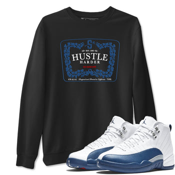 Hustle Harder sneaker match t-shirt styled to complete your fit with the Air Jordan 12 French Blue sneakers, graphic shirts in Black 1.