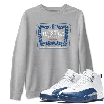 Hustle Harder sneaker match t-shirt styled to complete your fit with the Air Jordan 12 French Blue sneakers, graphic shirts in Heather Grey 1.