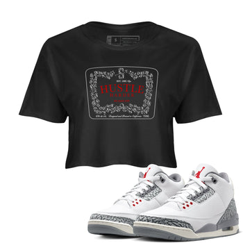 3s Cement Grey shirts to match jordans Hustle Harder sneaker match tees Air Jordan 3 Cement Grey SNRT Sneaker Release Tees unisex cotton Black 1 Crop Shirts