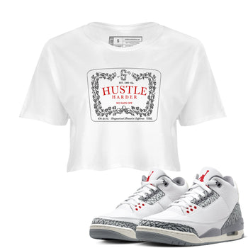 3s Cement Grey shirts to match jordans Hustle Harder sneaker match tees Air Jordan 3 Cement Grey SNRT Sneaker Release Tees unisex cotton White 1 Crop Shirts