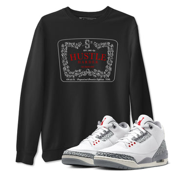 3s Cement Grey shirts to match jordans Hustle Harder sneaker match tees Air Jordan 3 Cement Grey SNRT Sneaker Release Tees unisex cotton Black 1 crew neck shirts