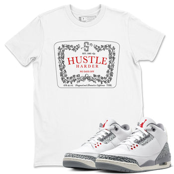 3s Cement Grey shirts to match jordans Hustle Harder sneaker match tees Air Jordan 3 Cement Grey SNRT Sneaker Release Tees unisex cotton White 1 crew neck shirts