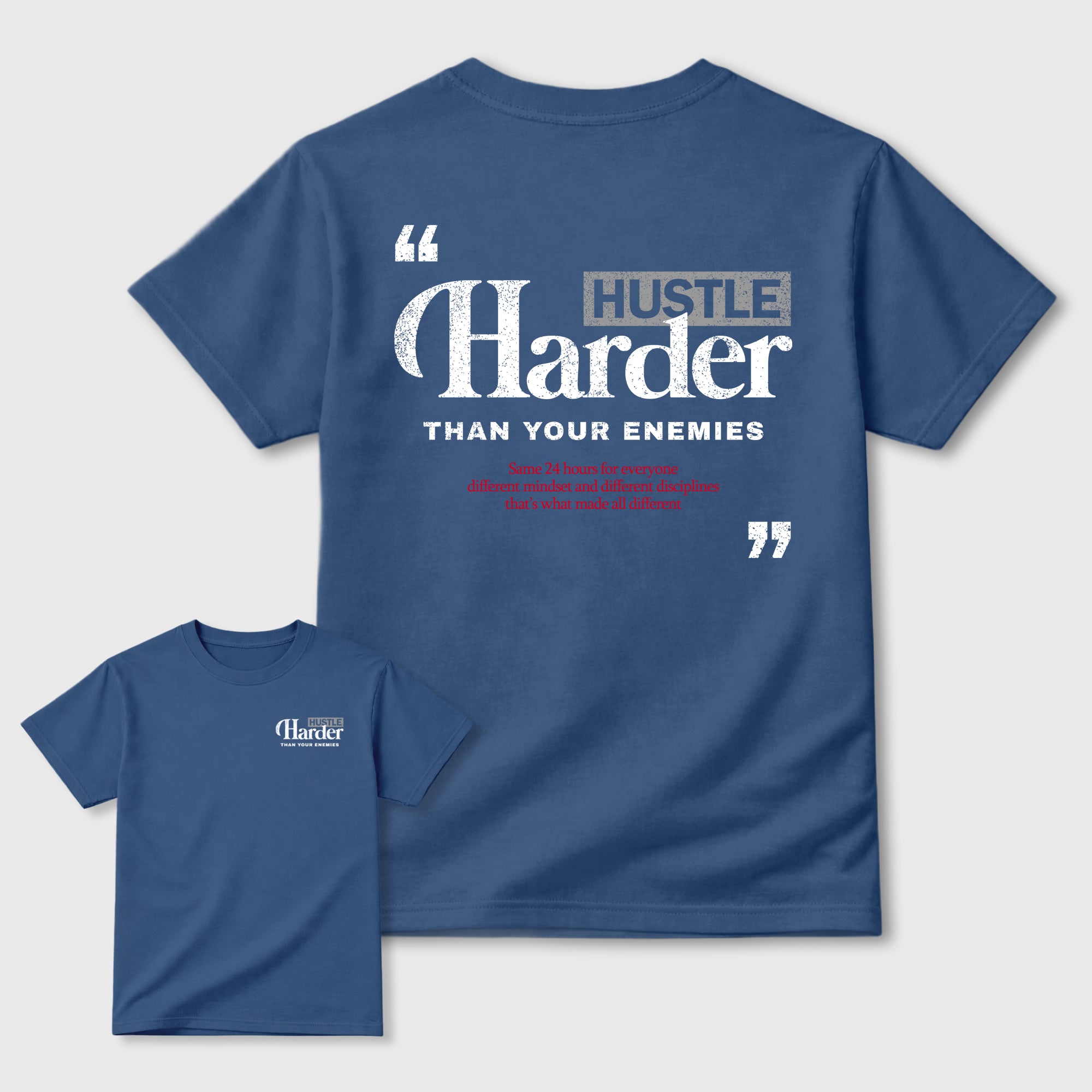 Hustle Harder Than Your Enemies Graphic T-Shirt featuring original streetwear artwork designed to match the . Denim Blue Graphic T-Shirt.