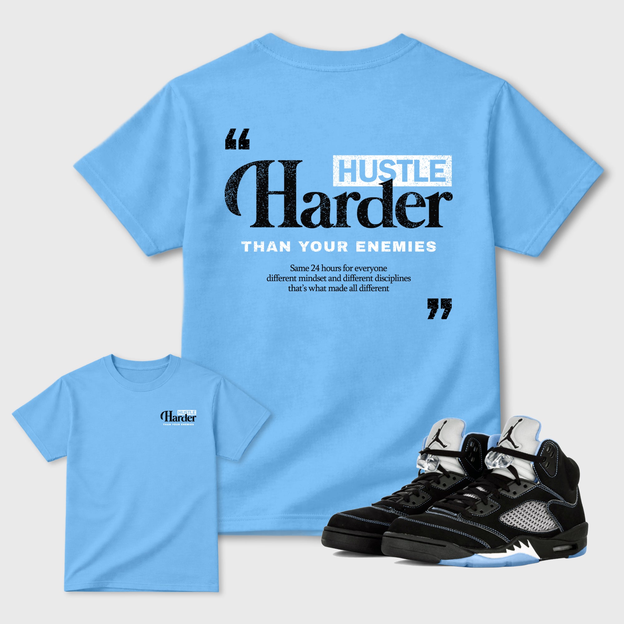 Hustle Harder Than Your Enemies Graphic T-Shirt sneaker match tee designed for the sneakers, featuring coordinated color options for a perfect streetwear match. Carolina Blue shirt.