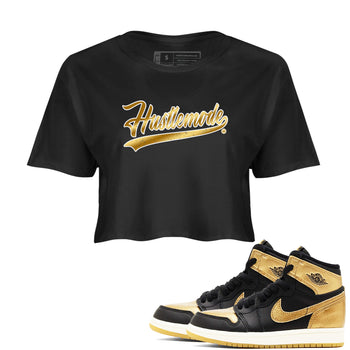 Air Jordan 1 High OG Black Metallic Gold shirts to match jordans Hustle Mode sneaker match tees Air Jordan 1 Retrp Black Metallic Gold Sneaker Shirts SNRT Sneaker Tees streetwear brand Black 1 crop tee