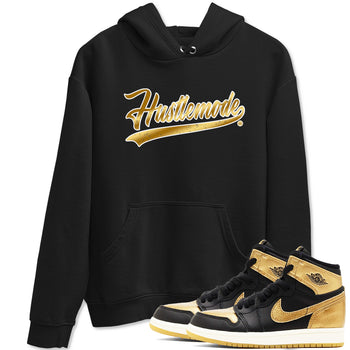 Air Jordan 1 High OG Black Metallic Gold shirts to match jordans Hustle Mode sneaker match tees Air Jordan 1 Retrp Black Metallic Gold Sneaker Shirts SNRT Sneaker Tees streetwear brand Black 1 unisex cotton tee