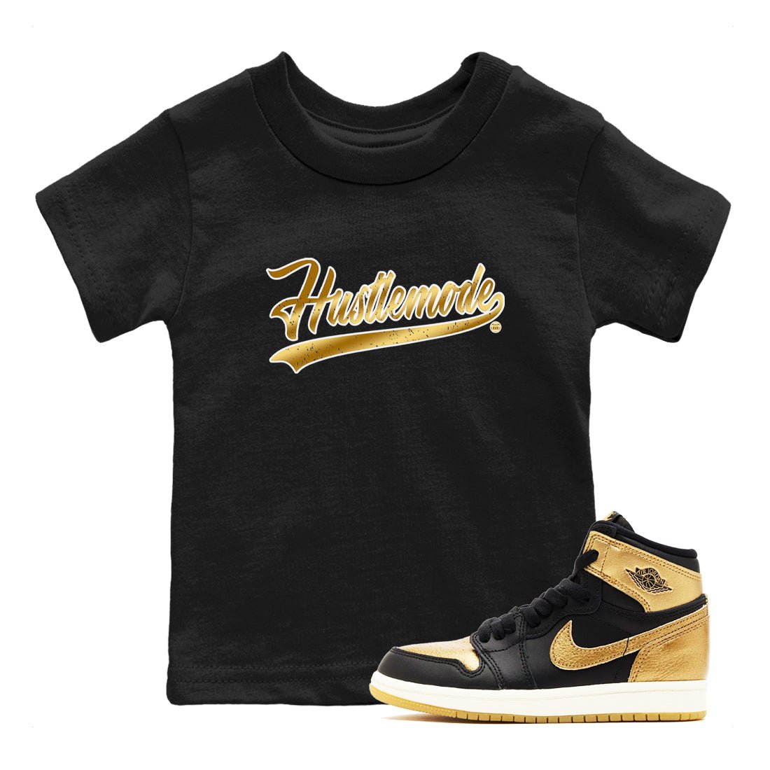 Air Jordan 1 High OG Black Metallic Gold shirts to match jordans Hustle Mode sneaker match tees Air Jordan 1 Retrp Black Metallic Gold Sneaker Shirts SNRT Sneaker Tees streetwear brand Baby and Youth Black 1 cotton tee