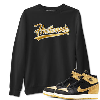 Air Jordan 1 High OG Black Metallic Gold shirts to match jordans Hustle Mode sneaker match tees Air Jordan 1 Retrp Black Metallic Gold Sneaker Shirts SNRT Sneaker Tees streetwear brand Black 1 unisex cotton tee