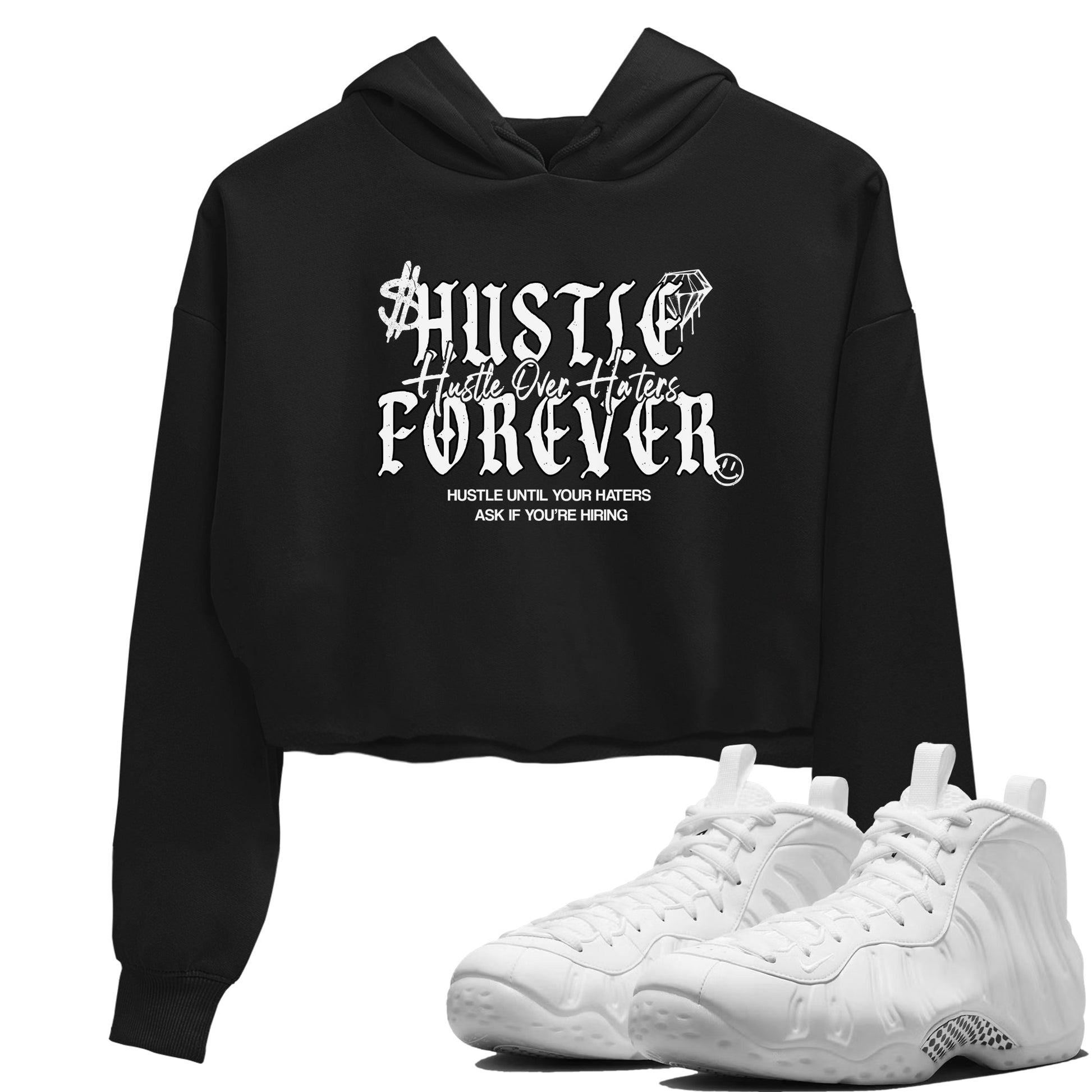 Hustle Over Haters womens crop tee made to vibe with the Air Foamposite One Triple White sneakers — the perfect match in Black 1.