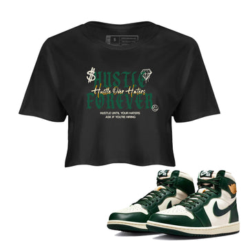 Sneaker Threads – Sneaker Tees To Match Air Jordan 1 Pro Green – Hustle Over haters Crop Tee Black 1. Perfect for Jordan releases 2025 colorways.