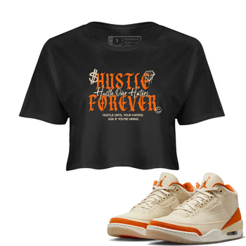 Hustle Over Haters womens crop tee made to vibe with the Air Jordan 3 Starfish sneakers — the perfect match in Black 1.