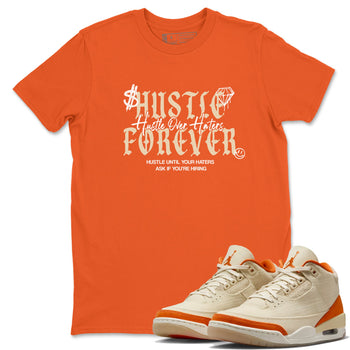 Hustle Over Haters sneaker match t-shirt styled to complete your fit with the Air Jordan 3 Starfish sneakers, shown in Orange 1.