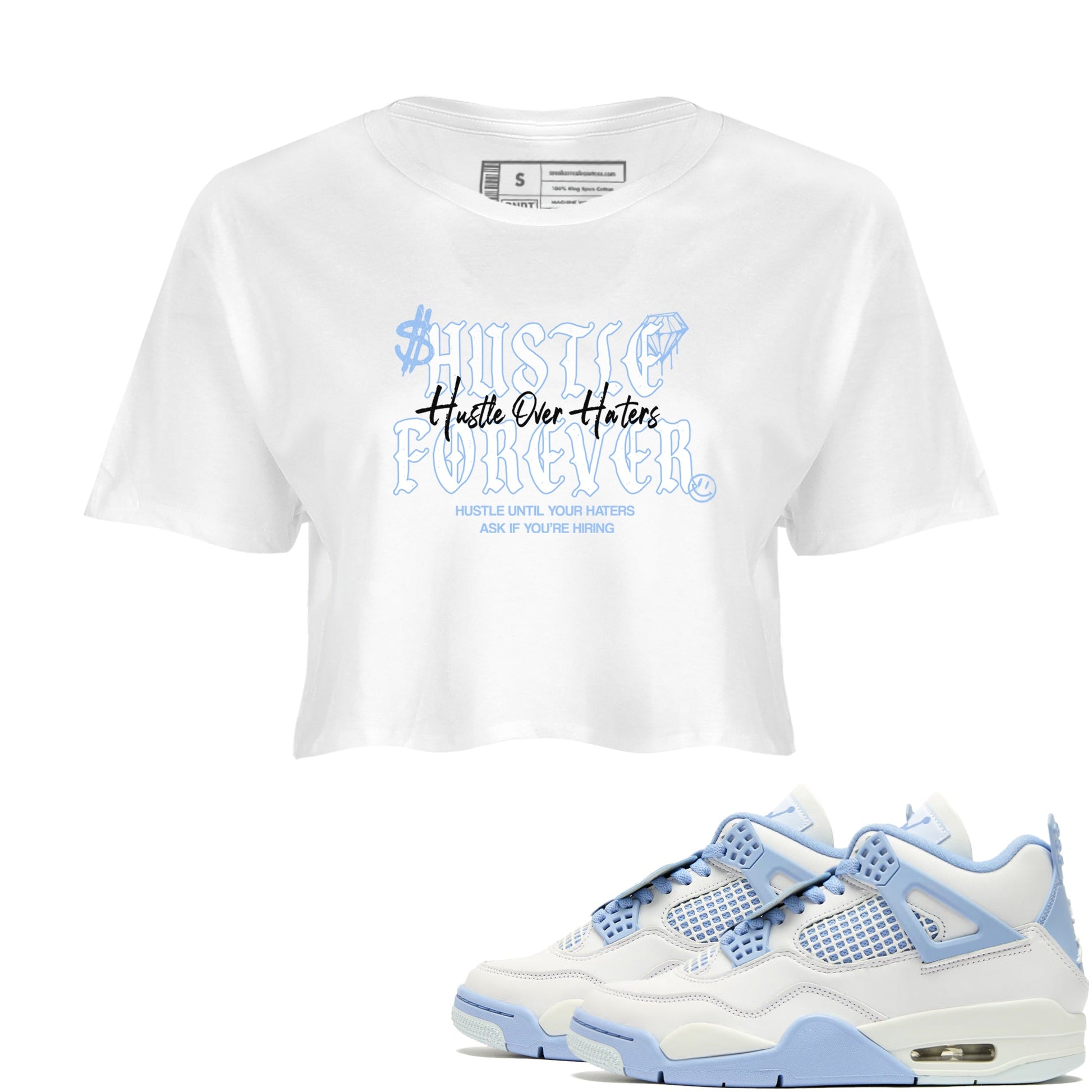 4s Forget Me Not shirts to match jordans Hustle Over Haters sneaker match tees Air Jordan 4 WMNS Aluminummatch shoes to clothes SNRT Sneaker Tees unisex cotton White 1 crop tee
