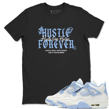 4s Forget Me Not shirts to match jordans Hustle Over Haters sneaker match tees Air Jordan 4 WMNS Aluminummatch shoes to clothes SNRT Sneaker Tees unisex cotton Black 1 shirts