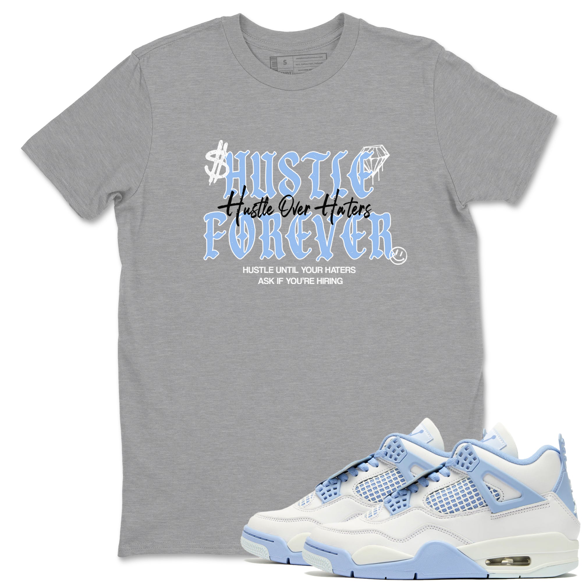 4s Forget Me Not shirts to match jordans Hustle Over Haters sneaker match tees Air Jordan 4 WMNS Aluminummatch shoes to clothes SNRT Sneaker Tees unisex cotton Heather Grey 1 shirts
