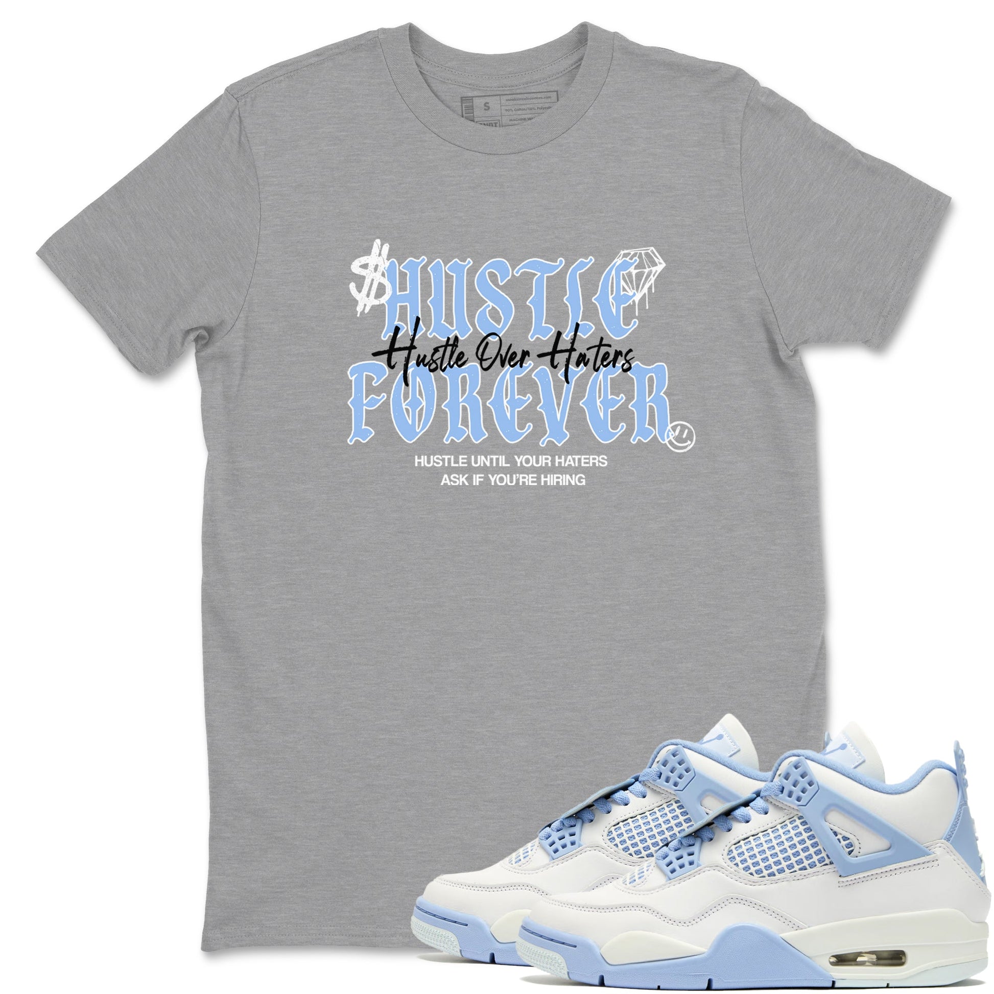 4s Forget Me Not shirts to match jordans Hustle Over Haters sneaker match tees Air Jordan 4 WMNS Aluminummatch shoes to clothes SNRT Sneaker Tees unisex cotton Heather Grey 1 shirts