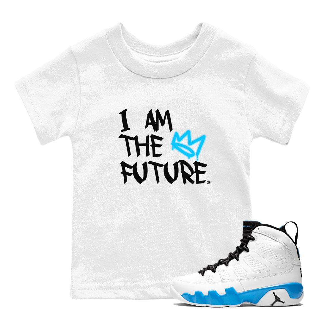 AJ9 Powder Blue shirt to match jordans I Am The Future sneaker tees Air Jordan 9 Retro Powder Blue SNRT sneaker release tees baby toddler White 1 cotton Shirt