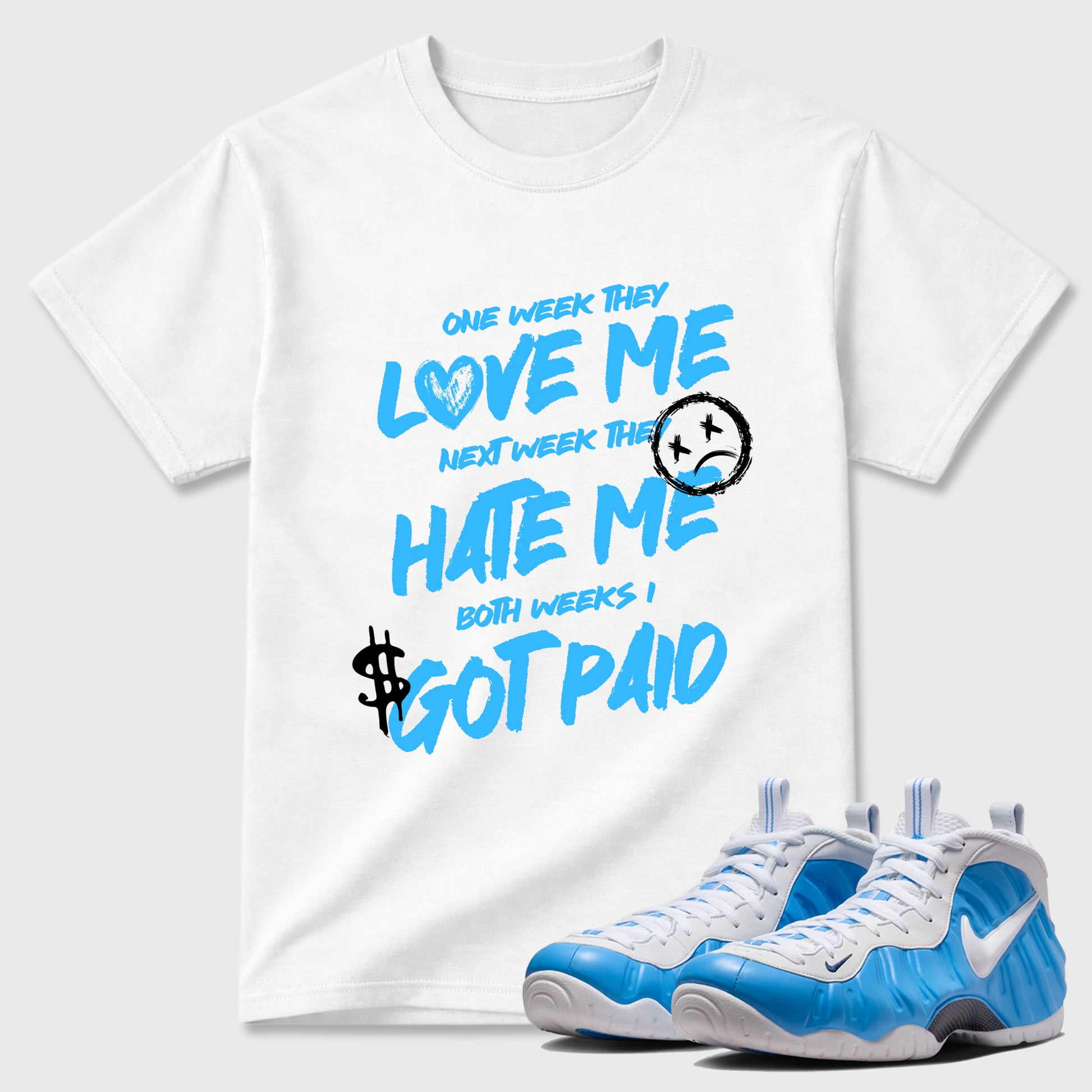 Best Sneakerfit Graphic Tee. Graphic Outfits. Sneaker Tees To Match Air Foamposite Pro University Blue Sneakers – I Got Paid Tee White 1