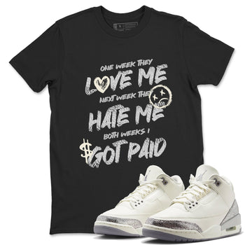 3s Sail and Cement Grey shirts to match jordans I Got Paid sneaker match tees Air Jordan 3 Retro Sail and Cement Grey match shoes to clothes SNRT Sneaker Tees unisex cotton Black 1 shirts