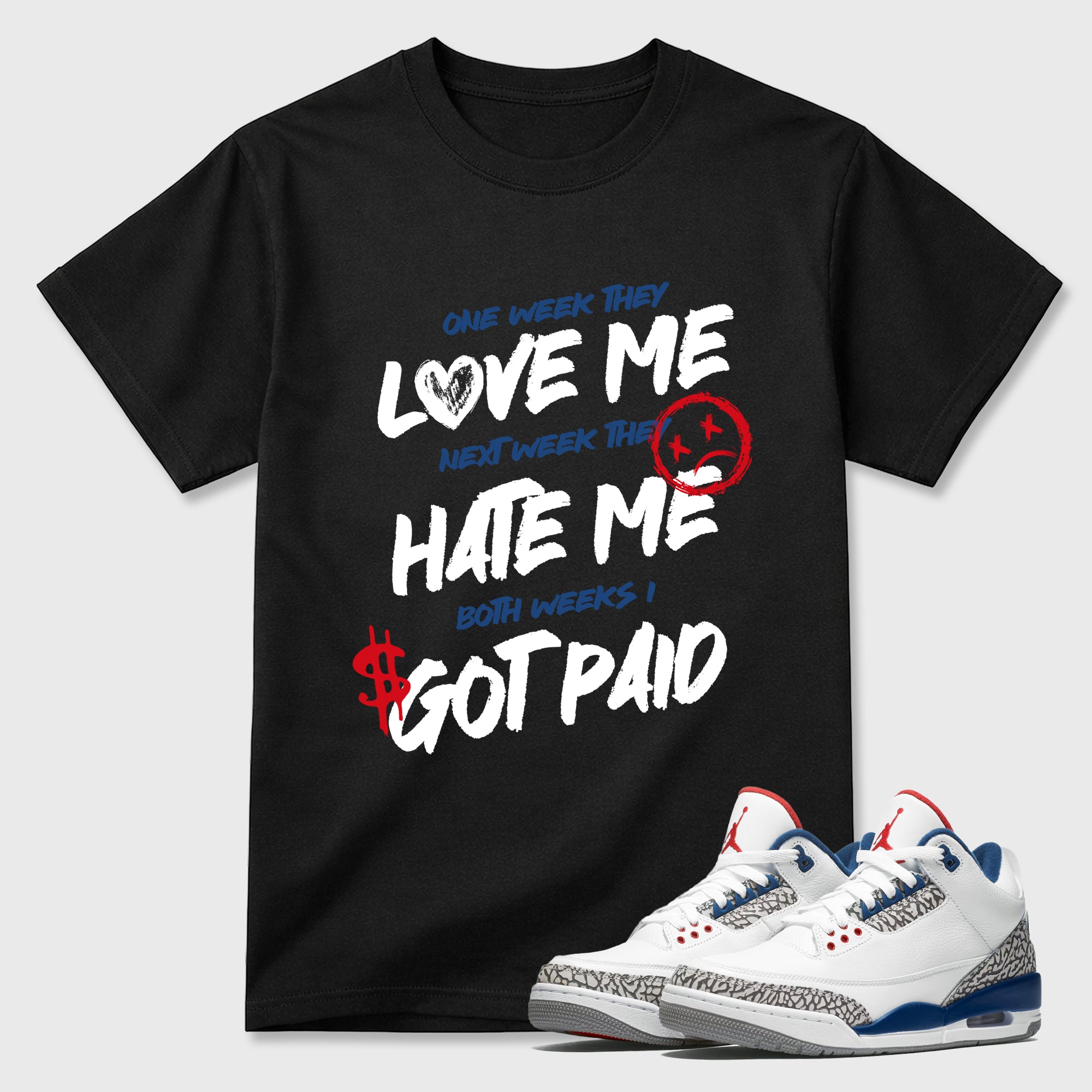 I Got Paid Graphic T-Shirt featuring original streetwear artwork designed to match the Air Jordan 3 True Blue. Black 1 Graphic T-Shirt.