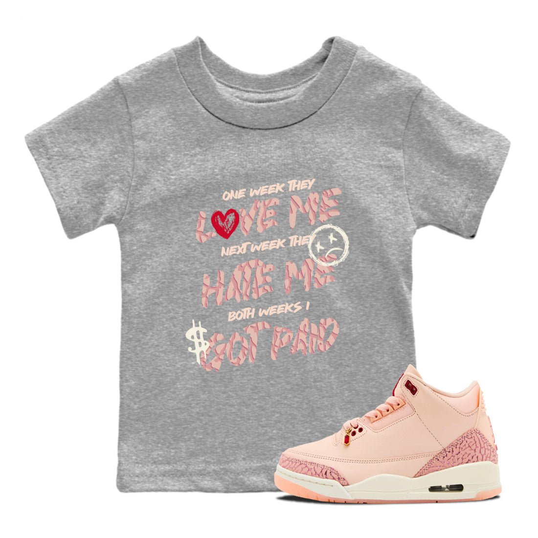 3s Valentines Day tee to match jordans I Got Paid best t shirts to wear with jordans Air Jordan 3 "Treat Yourself" Washed Coral special Valentine's Day Gift SNRT Sneaker Tees Youth Baby Heather Grey 1 tee
