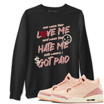 3s Valentines Day tee to match jordans I Got Paid best t shirts to wear with jordans Air Jordan 3 "Treat Yourself" Washed Coral special Valentine's Day Gift SNRT Sneaker Tees Graphic Tee Black 1 shirts