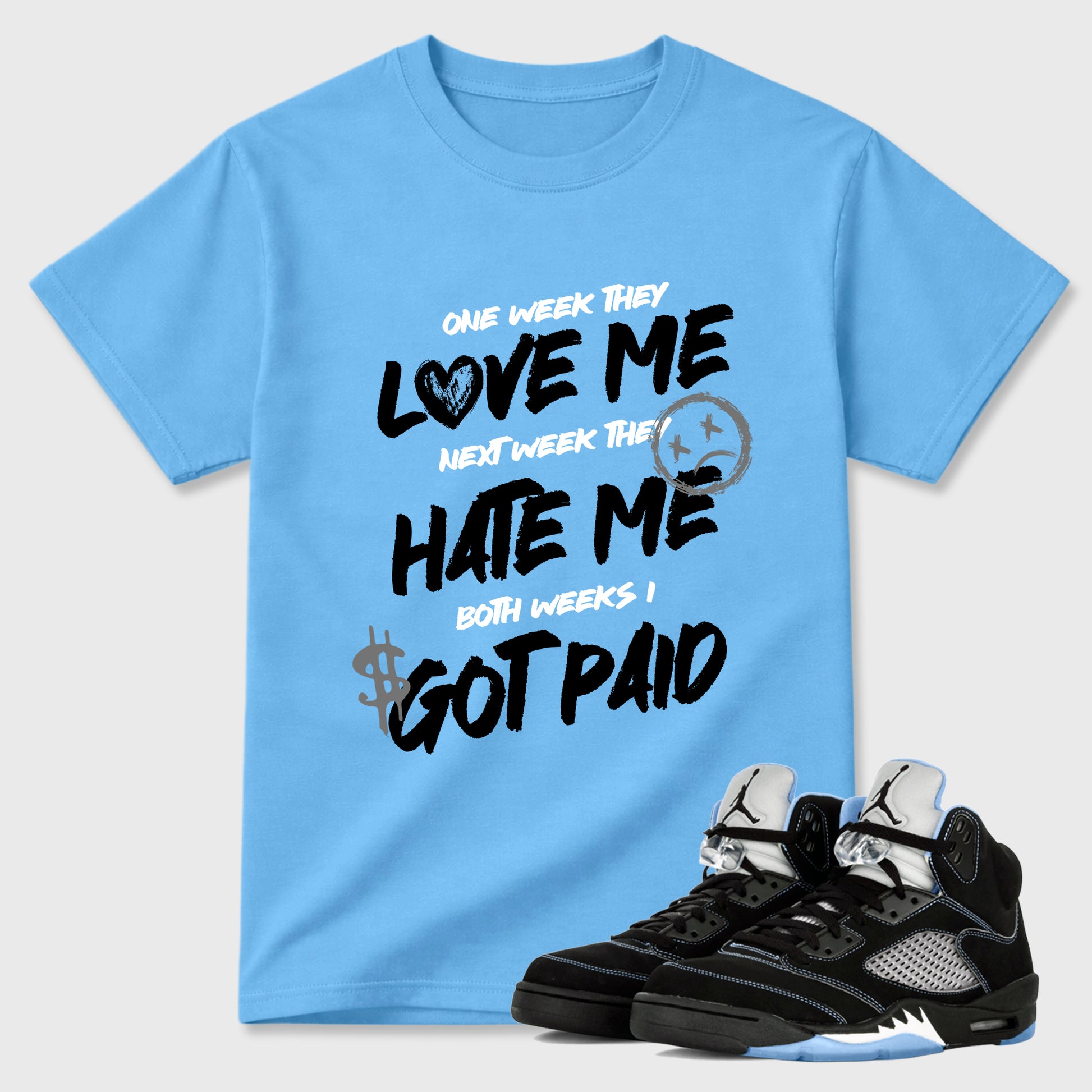 I Got Paid Graphic T-Shirt sneaker match tee designed for the Air Jordan 5 Black University Blue, featuring coordinated color options for a perfect streetwear match. Carolina Blue 1 shirt.