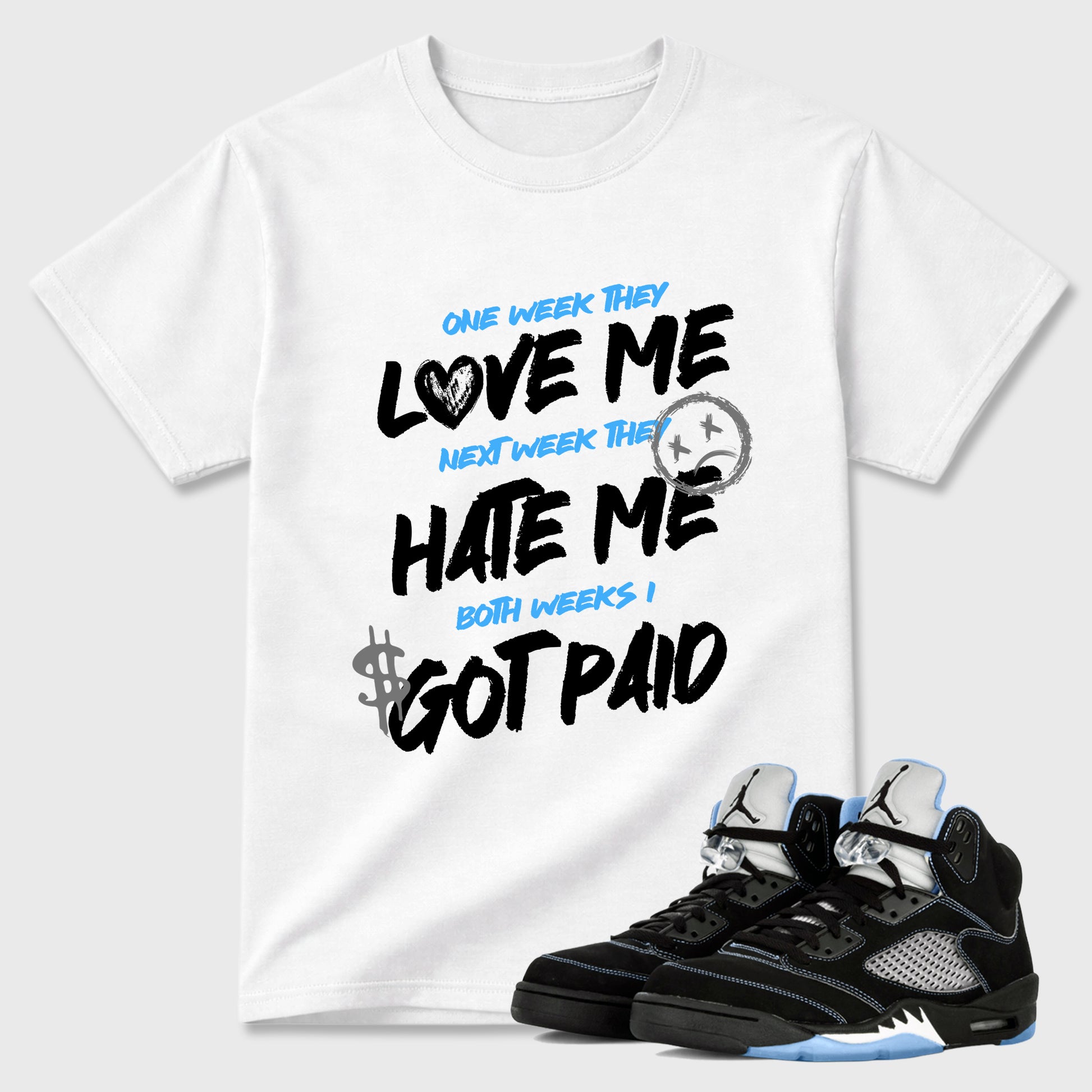 I Got Paid Graphic T-Shirt sneaker match tee designed for the Air Jordan 5 Black University Blue, featuring coordinated color options for a perfect streetwear match. White 1 shirt.