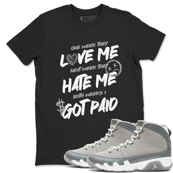 9s Cool Grey shirts to match jordans I Got Paid sneaker match tees Air Jordan 9 Retro Cool Grey match shoes to clothes SNRT Sneaker Tees unisex cotton Black 1 shirts