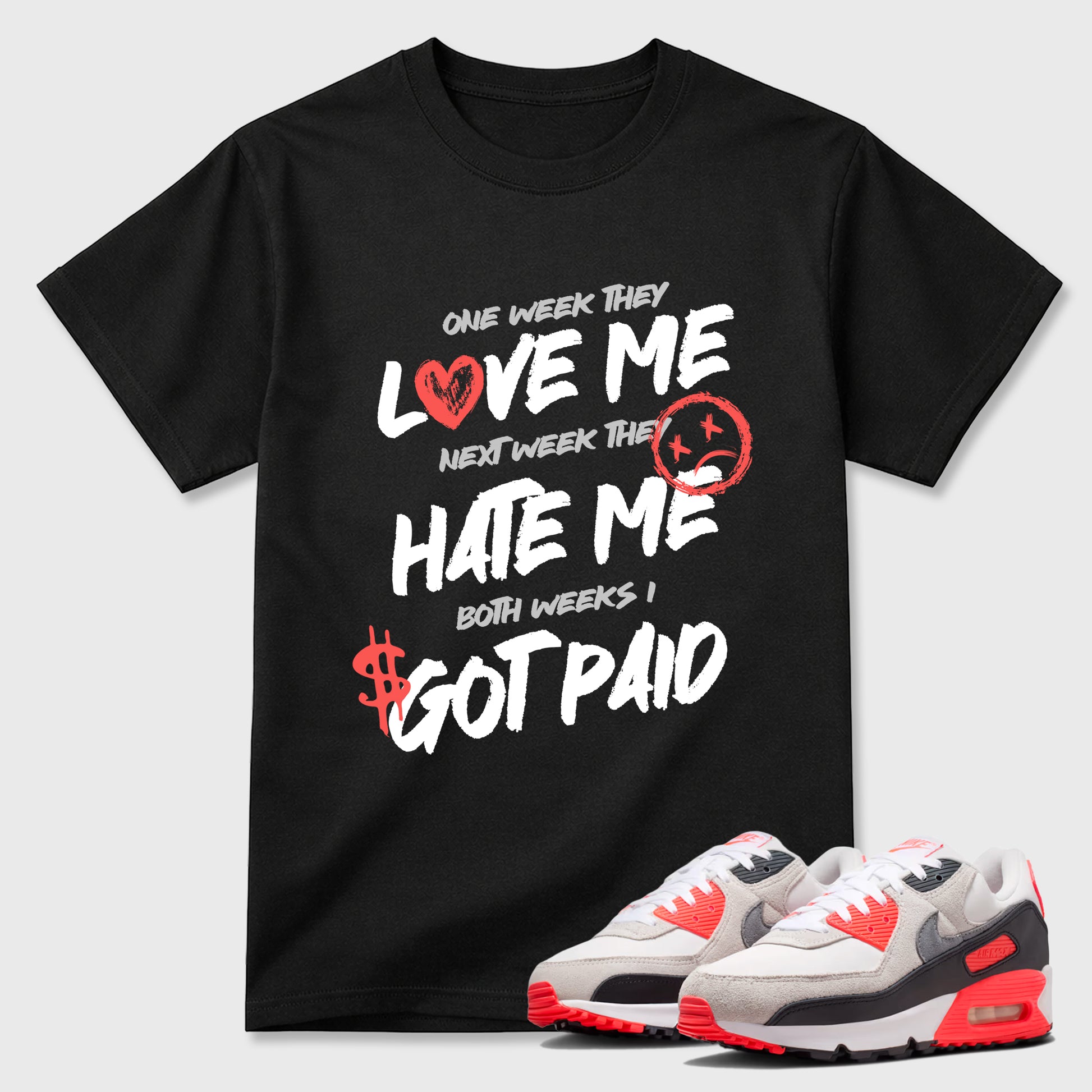 Sneaker match tees – Sneaker Tees To Match Air Max 90 Infrared Shoes – I Got Paid Tee Black 1
