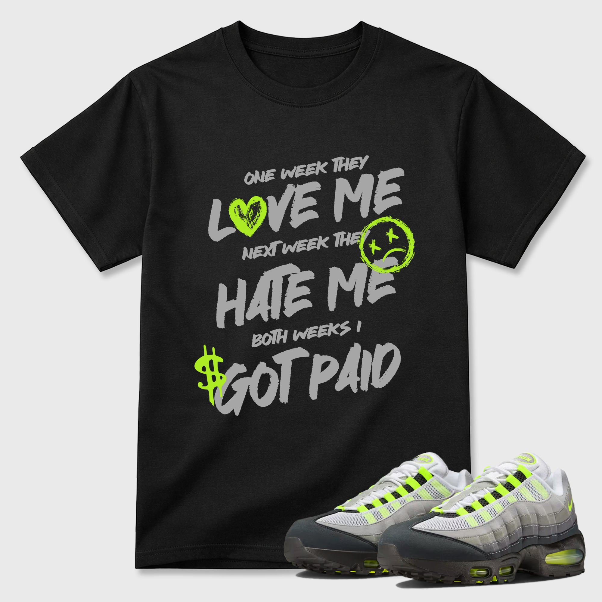 Air Max 95 Neon Yellow | I Got Paid Graphic Tee for Sneakerheads