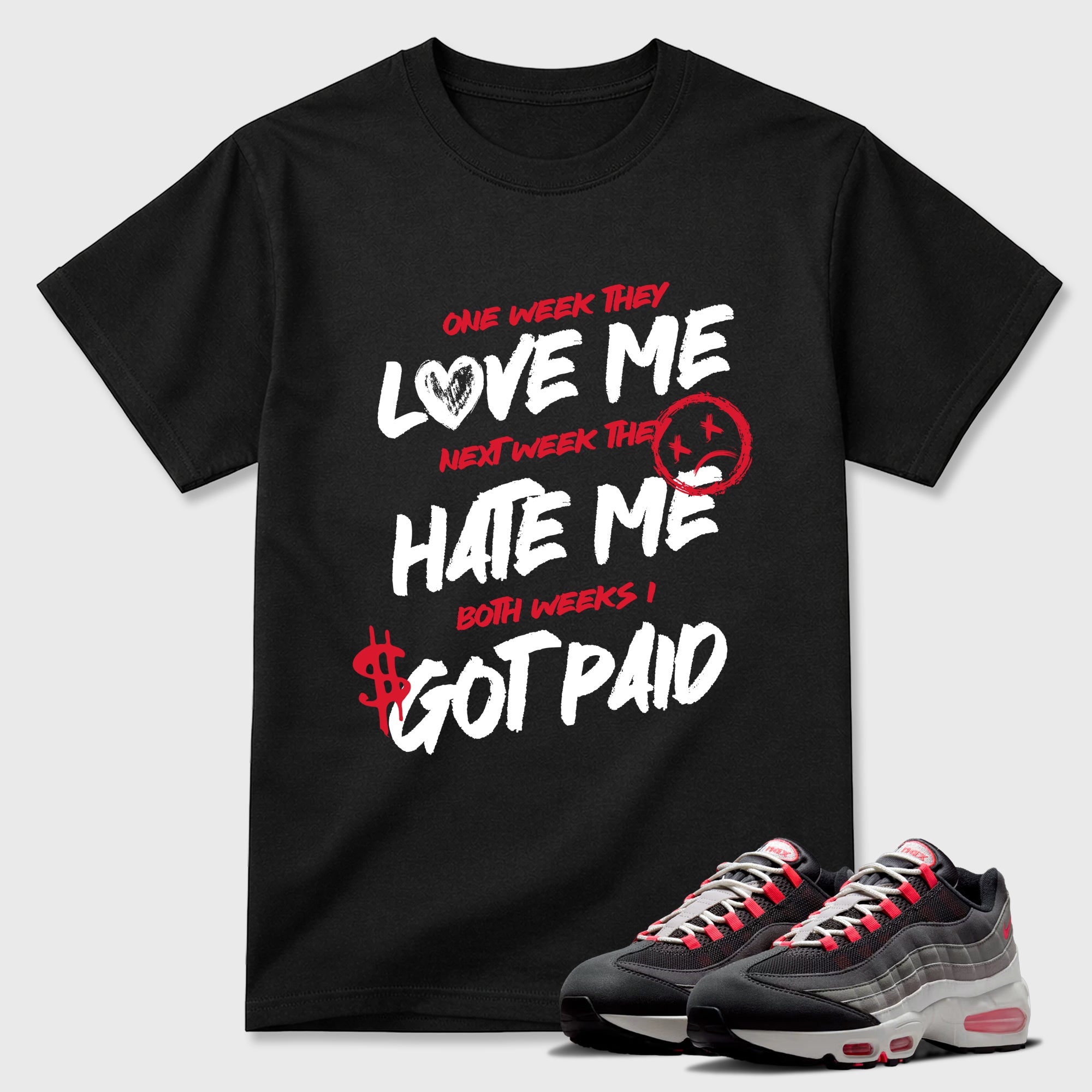 I Got Paid Graphic T-Shirt featuring original streetwear artwork designed to match the Air Max 95 Reverse Solar Red. Black 1 Graphic T-Shirt.