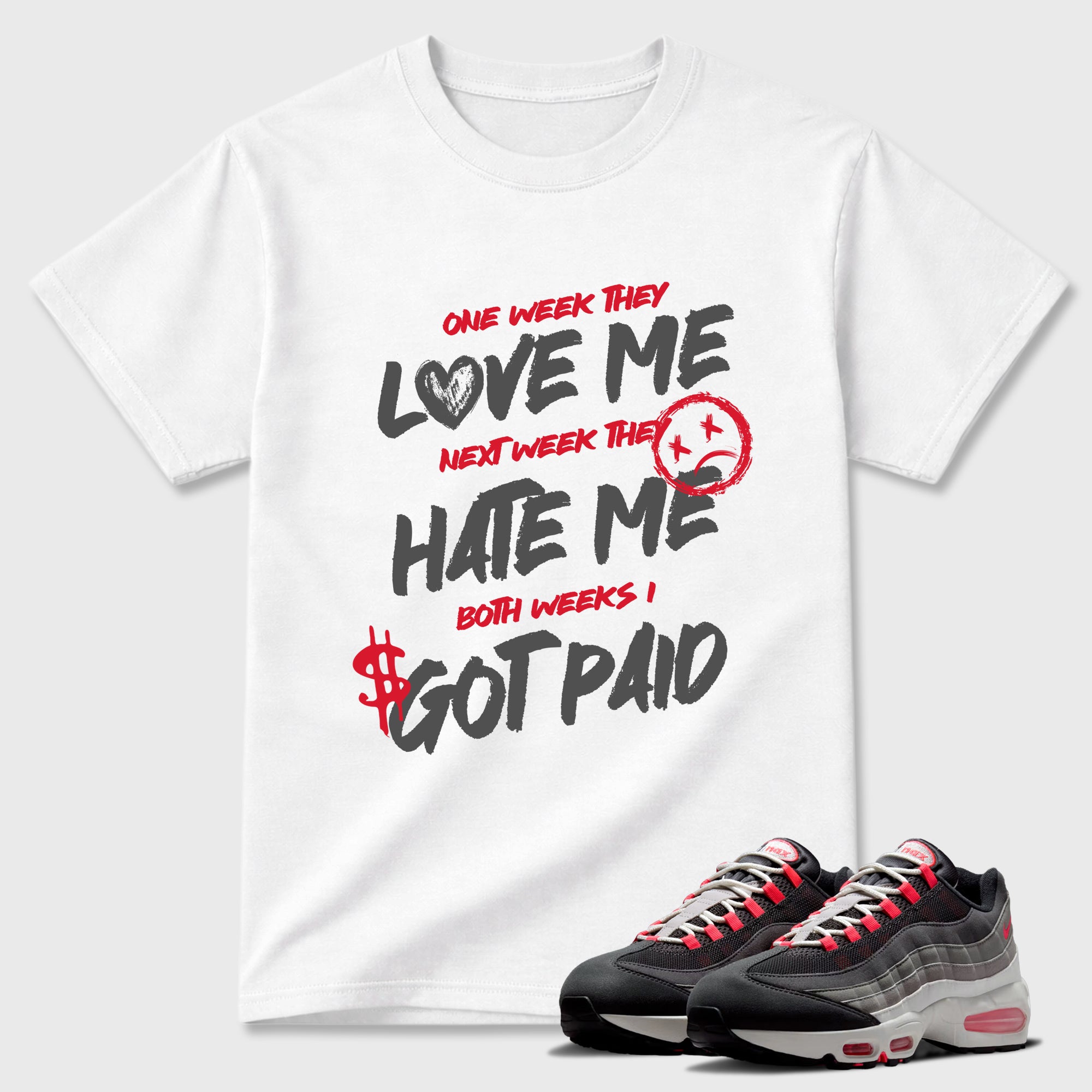 I Got Paid Graphic T-Shirt featuring original streetwear artwork designed to match the Air Max 95 Reverse Solar Red. White 1 Graphic T-Shirt.