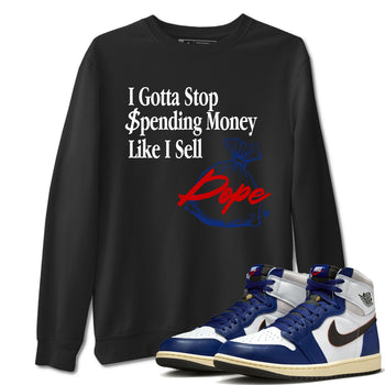 1s Rare Air shirts to match jordans I Gotta Stop Spending Money Like I Sell Dope sneaker match tees Air Jordan 1 High OG Rare Air Deep Royal Blue match shoes to clothes SNRT Sneaker Tees unisex cotton Black 1 shirts