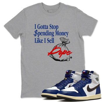 1s Rare Air shirts to match jordans I Gotta Stop Spending Money Like I Sell Dope sneaker match tees Air Jordan 1 High OG Rare Air Deep Royal Blue match shoes to clothes SNRT Sneaker Tees unisex cotton Heather Grey 1 shirts