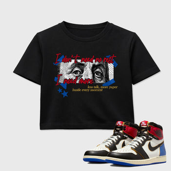 Sneaker match tees – Sneaker Tees To Match Air Jordan 1 Union x Fragment Shoes – I Need More Crop T-Shirt Black 1